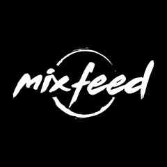 [ MIX FEED ]