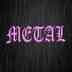 Metal