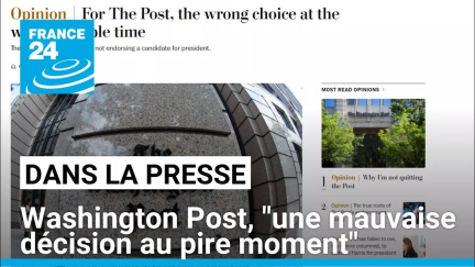 Washington Post, "une mauvaise décision au pire moment" • FRANCE 24