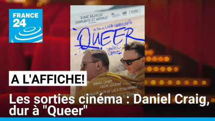 À l'Affiche 100 % cinéma : Daniel Craig, dur à "Queer" • FRANCE 24