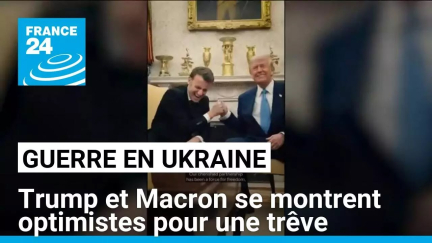 À Washington, Trump et Macron se montrent optimistes pour une trêve en Ukraine • FRANCE 24