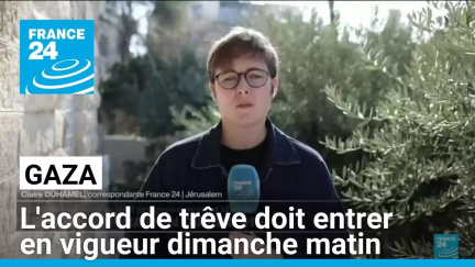 Accord de cessez-le-feu à Gaza dès 6h30 GMT dimanche • FRANCE 24