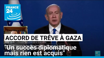 Accord de trêve à Gaza : un succès diplomatique mais "rien est acquis" • FRANCE 24