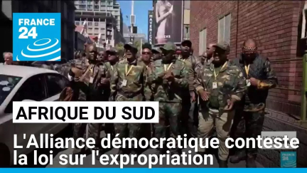 Afrique du Sud : l'Alliance démocratique conteste la loi sur l'expropriation devant les tribunaux