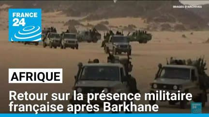 Afrique : retour sur la présence militaire française après Barkhane • FRANCE 24