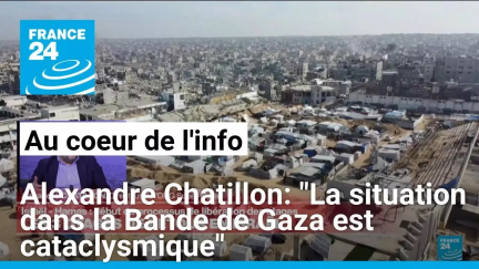 Alexandre Chatillon: "La situation dans la Bande de Gaza est cataclysmique" • FRANCE 24