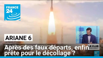 Ariane 6 : après des faux départs, enfin prête pour le décollage ? • FRANCE 24