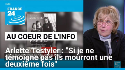 Arlette Testyler : "Si je ne témoigne pas ils mourront une deuxième fois" • FRANCE 24