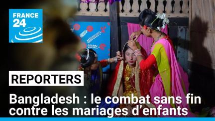 Bangladesh : le combat sans fin contre les mariages d’enfants • FRANCE 24