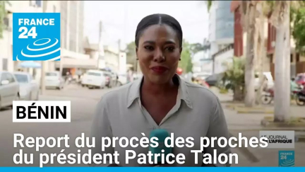 Bénin : report du procès des proches du président Patrice Talon • FRANCE 24