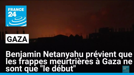 Benjamin Netanyahu prévient que les frappes meurtrières à Gaza ne sont que "le début"