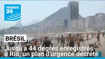 Brésil : jusqu'à 44 degrés enregistrés à Rio, un plan d'urgence décrété • FRANCE 24