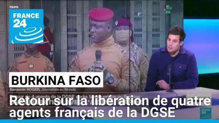 Burkina Faso : retour sur la libération de quatre agents français de la DGSE • FRANCE 24