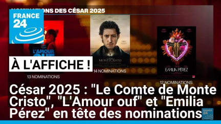 César 2025 : "Le Comte de Monte Cristo", "L'Amour ouf" et "Emilia Pérez" en tête des nominations