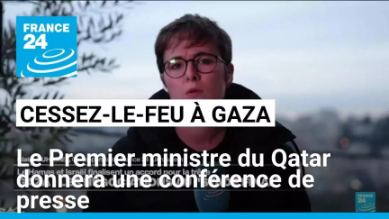 Cessez-le-feu à Gaza : le Premier ministre du Qatar donnera une conférence de presse • FRANCE 24