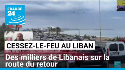 Cessez-le-feu au Liban : des milliers de Libanais sur la route du retour • FRANCE 24