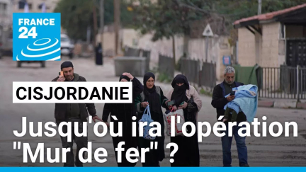 Cisjordanie : jusqu'où ira l'opération "Mur de fer" à Jénine ? • FRANCE 24