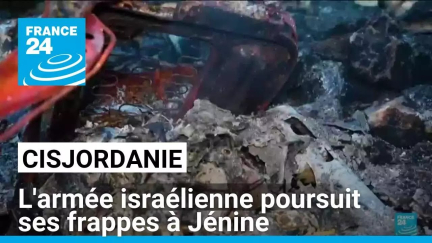 Cisjordanie : l'armée israélienne poursuit ses frappes à Jénine • FRANCE 24