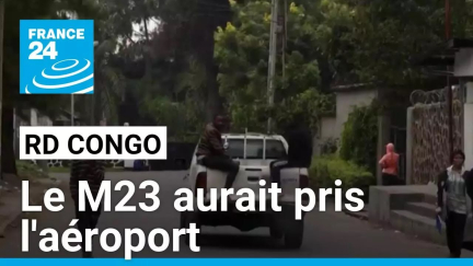 Combats en RD Congo : des combats plus épars, le M23 aurait pris l'aéroport • FRANCE 24