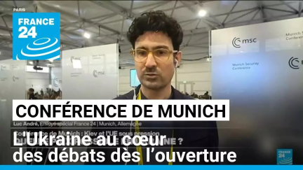 Conférence de Munich : l’Ukraine au cœur des débats dès l’ouverture • FRANCE 24