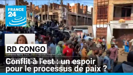 Conflit à l'est de la RD Congo : un espoir pour le processus de paix ? • FRANCE 24