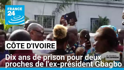 Côte d'Ivoire : dix ans de prison pour deux proches de l'ex-président Gbagbo • FRANCE 24