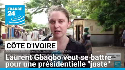 Côte d'Ivoire : Laurent Gbagbo veut se battre pour une présidentielle "juste" • FRANCE 24