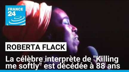 Décès de Roberta Flack, la célèbre interprète de "Killing me softly" • FRANCE 24