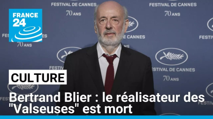 Décès du cinéaste Bertrand Blier, le réalisateur des "Valseuses" • FRANCE 24