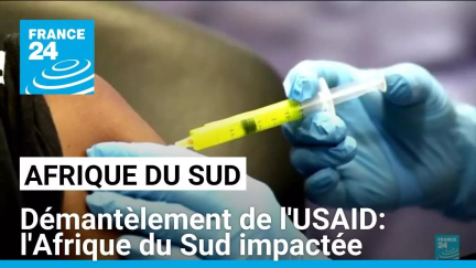 Démantèlement de l'USAID par Trump: l'Afrique du Sud impactée • FRANCE 24