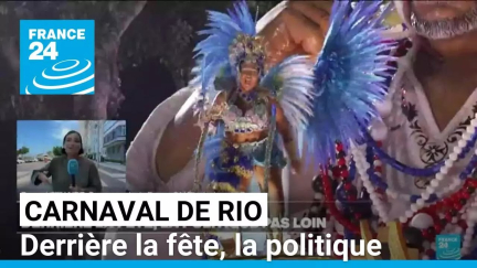 Dernier jour du carnaval de Rio : derrière la fête, la politique • FRANCE 24