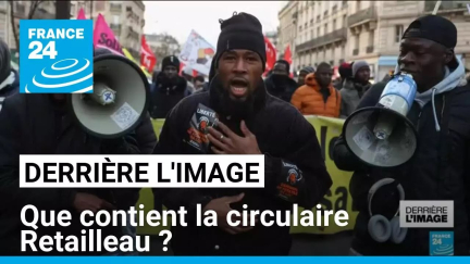 Derrière l'image : immigration, régularisation... que contient la circulaire Retailleau ?