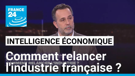 Désindustrialisation de la France : comment relancer l'industrie ? • FRANCE 24