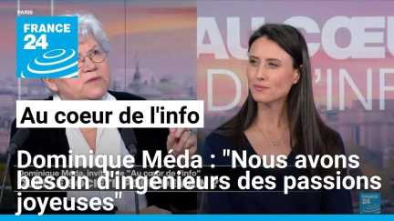 Dominique Méda : "Nous avons besoin d'ingénieurs des passions joyeuses" • FRANCE 24