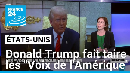 Donald Trump fait taire les "Voix de l'Amérique" • FRANCE 24