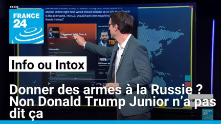 Donner des armes à la Russie ? Non Donald Trump Junior n’a pas dit ça • FRANCE 24