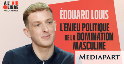 Édouard Louis : « La domination masculine empêche et détruit »