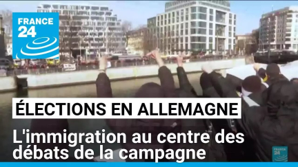 Élections en Allemagne : l'immigration au centre des débats de la campagne • FRANCE 24