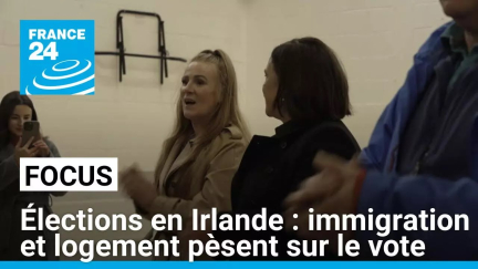 Élections en Irlande : immigration et logement pèsent sur le vote • FRANCE 24