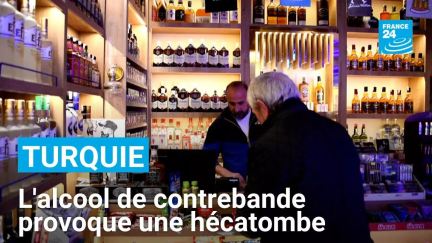 En Turquie, l'alcool de contrebande provoque une hécatombe • FRANCE 24