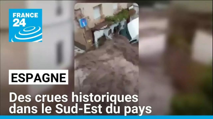 Espagne : des crues historiques dans le Sud-Est du pays • FRANCE 24