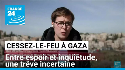 Espoir et inquiétude : l'accord de trêve entre Israël et le Hamas toujours incertain