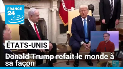 États-Unis : Donald Trump refait le monde à sa façon • FRANCE 24