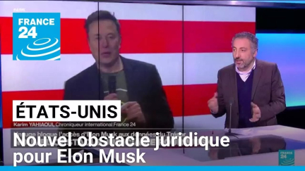 États-Unis : nouvel obstacle juridique pour Elon Musk • FRANCE 24