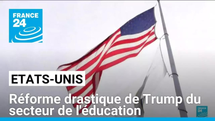 Etats-Unis: réforme drastique de Trump du secteur de l'éducation • FRANCE 24