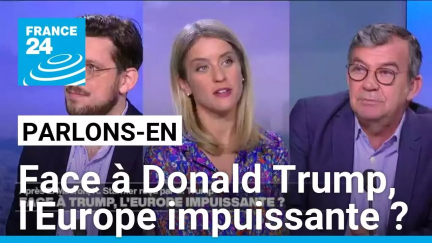 Face à Donald Trump, l’Europe impuissante ? Parlons-en avec Joseph de Weck et Bruno Daroux