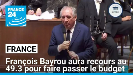 France : François Bayrou aura recours au 49.3 pour faire passer le budget • FRANCE 24