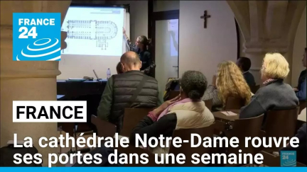 France : la cathédrale Notre-Dame rouvre ses portes dans une semaine • FRANCE 24