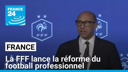 France : la FFF lance la réforme du football professionnel • FRANCE 24