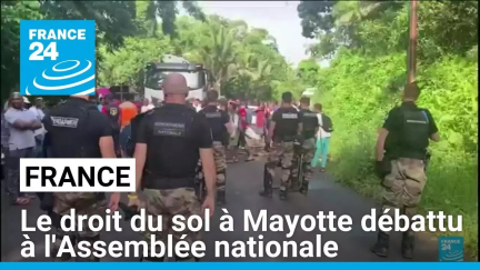 France : le droit du sol à Mayotte débattu à l'Assemblée nationale • FRANCE 24